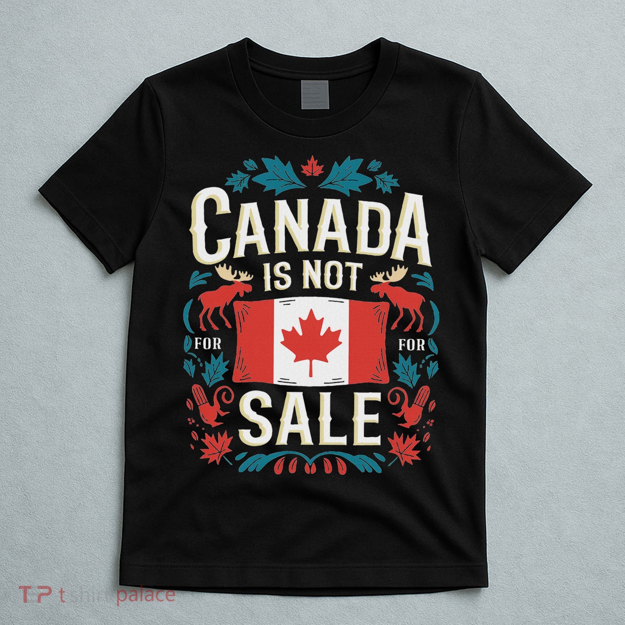 Canada Is Not For Sale T-Shirt