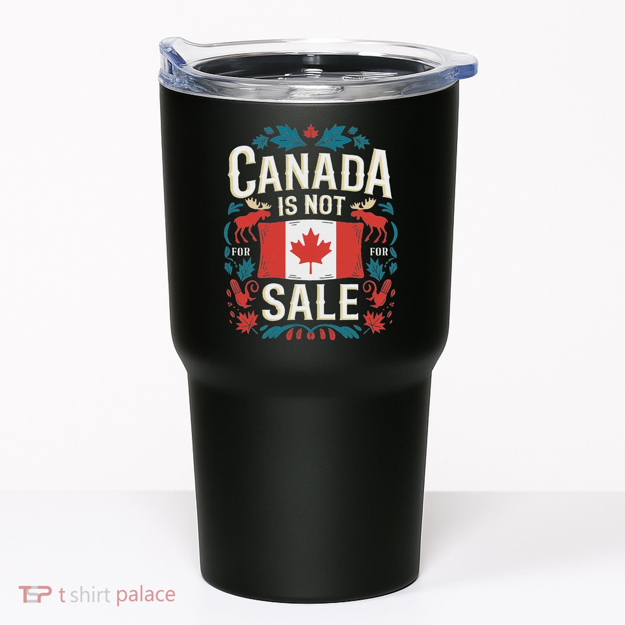 Canada Is Not For Sale Tumbler