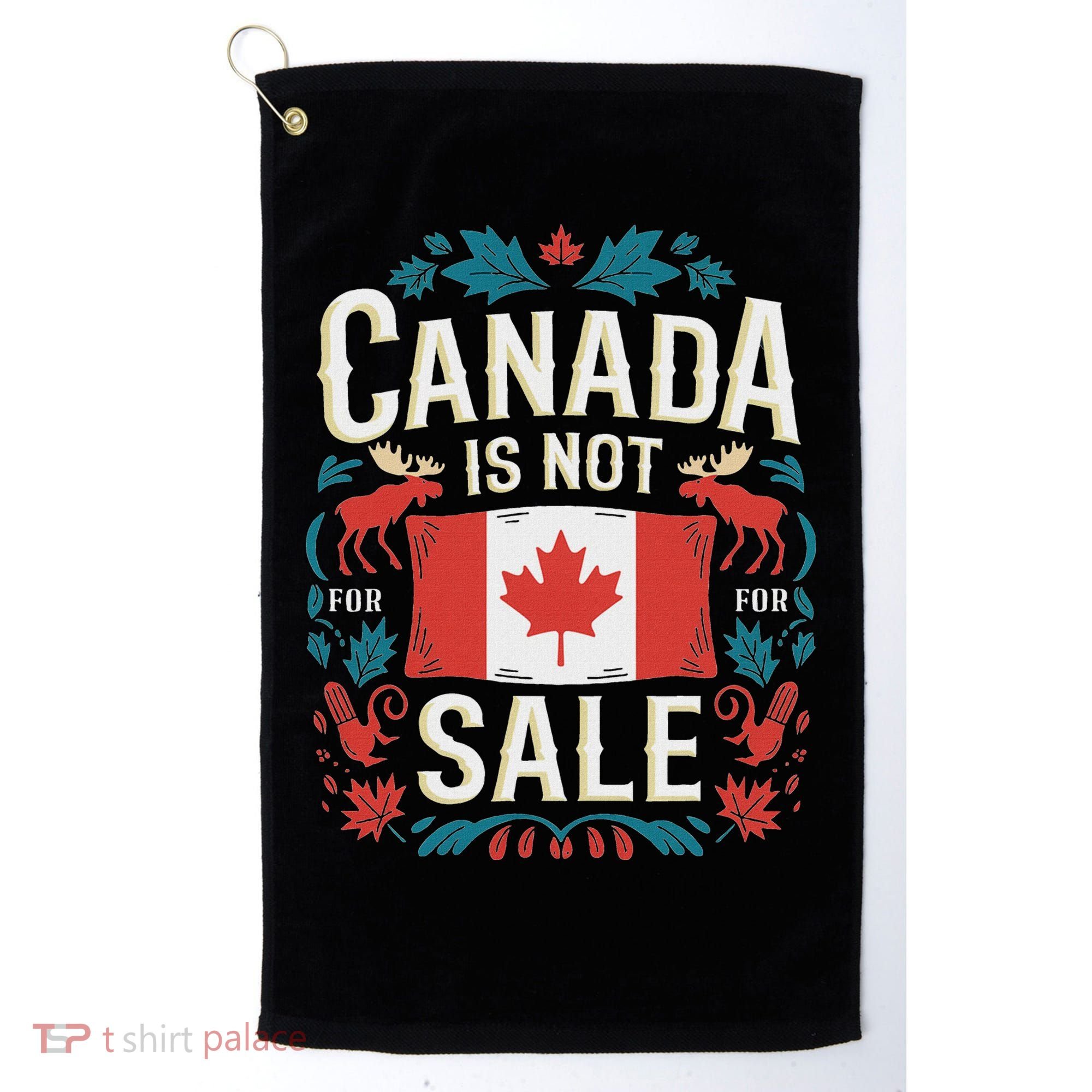 Canada Is Not For Sale Golf Towel