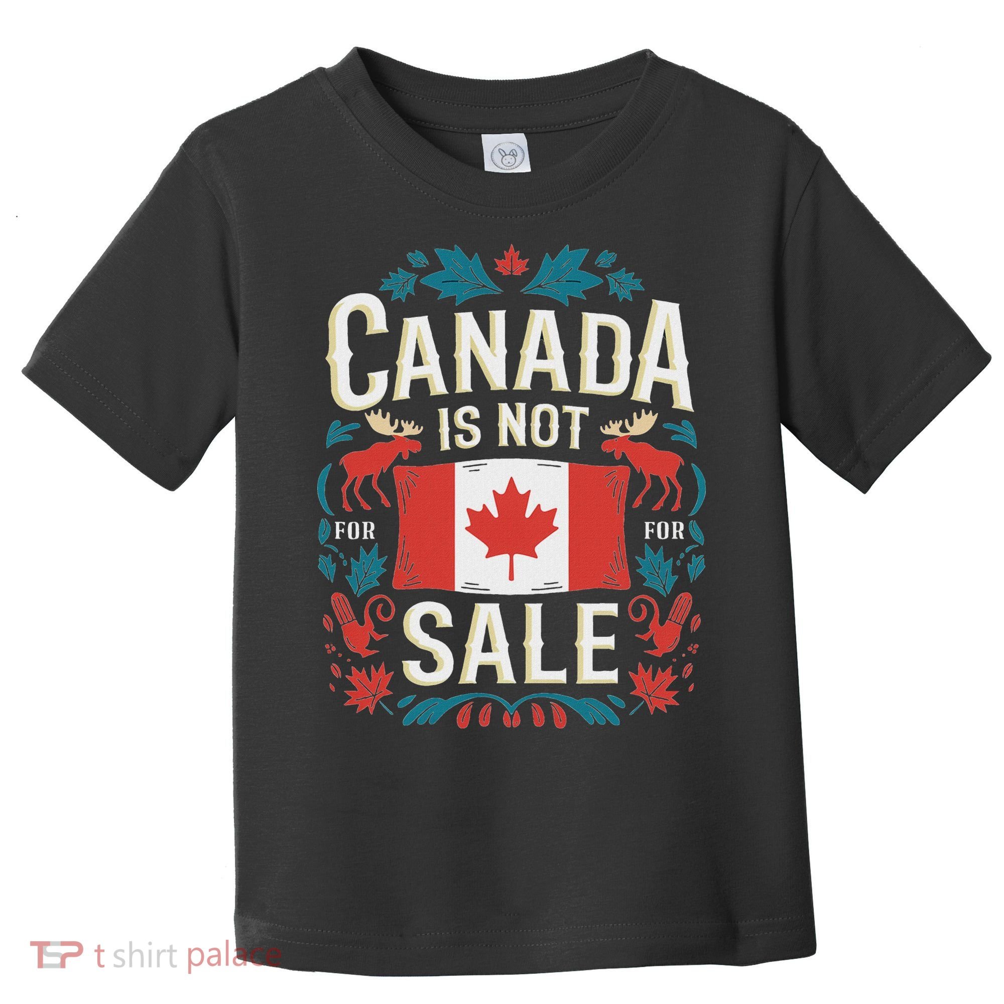 Canada Is Not For Sale Toddler T-Shirt
