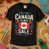 Canada Is Not For Sale Kids T-Shirt thumb 3