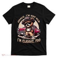 Chale Im Not Old Im Classic F.O.O Funny Cholo Chicano Lowrider T-Shirt thumb 0
