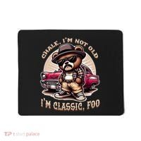 Chale Im Not Old Im Classic F.O.O Funny Cholo Chicano Lowrider Mousepad thumb 0