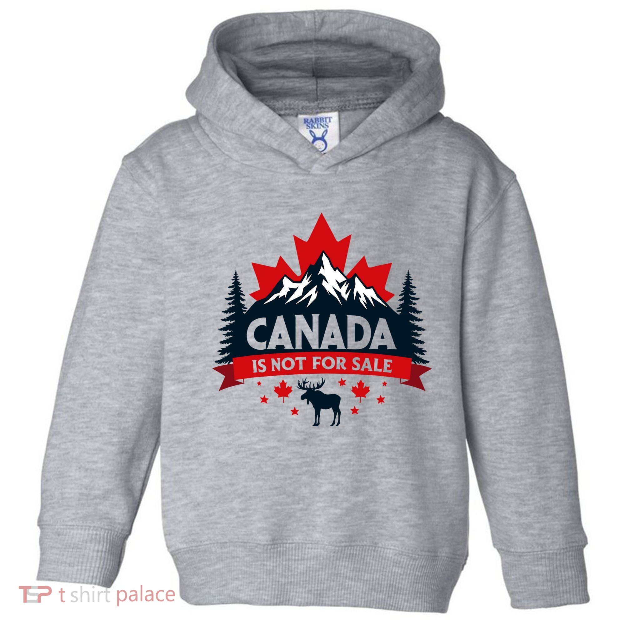 Canada Is Not For Sale Est. 1867 Proud Canadian Toddler Hoodie