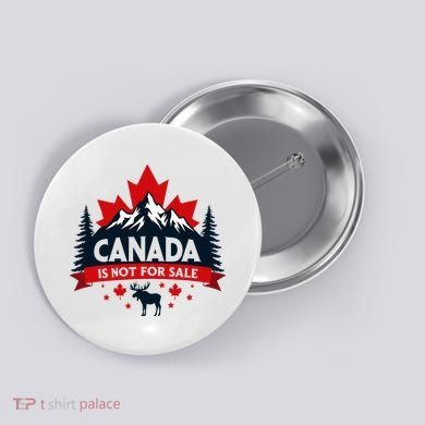 Canada Is Not For Sale Est. 1867 Proud Canadian Button
