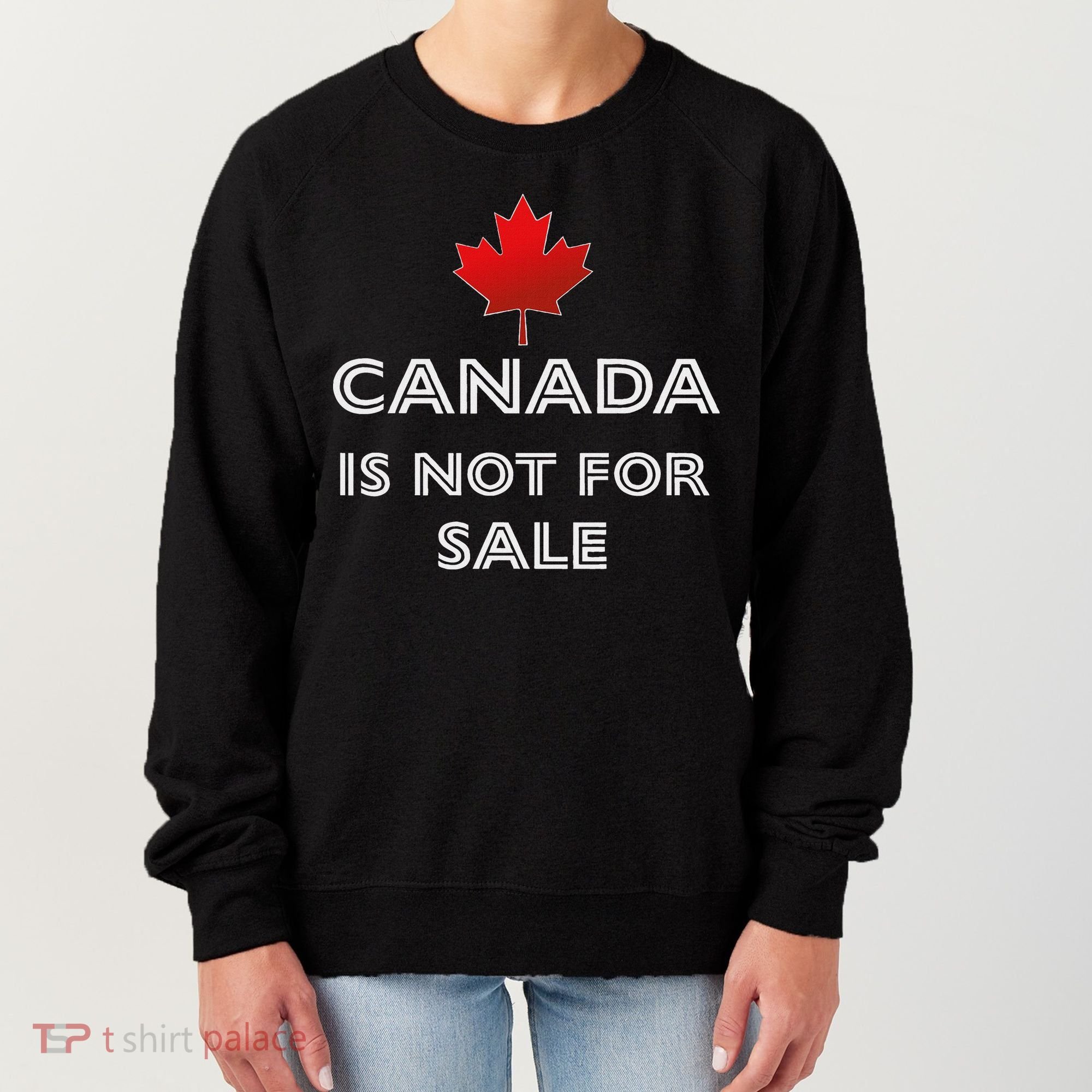 Canada Is Not For Sale Women's Sweatshirt