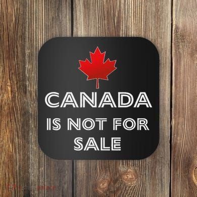 Canada Is Not For Sale Coaster