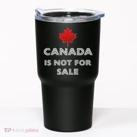 Canada Is Not For Sale Tumbler thumb 0