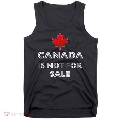 Canada Is Not For Sale Tank Top