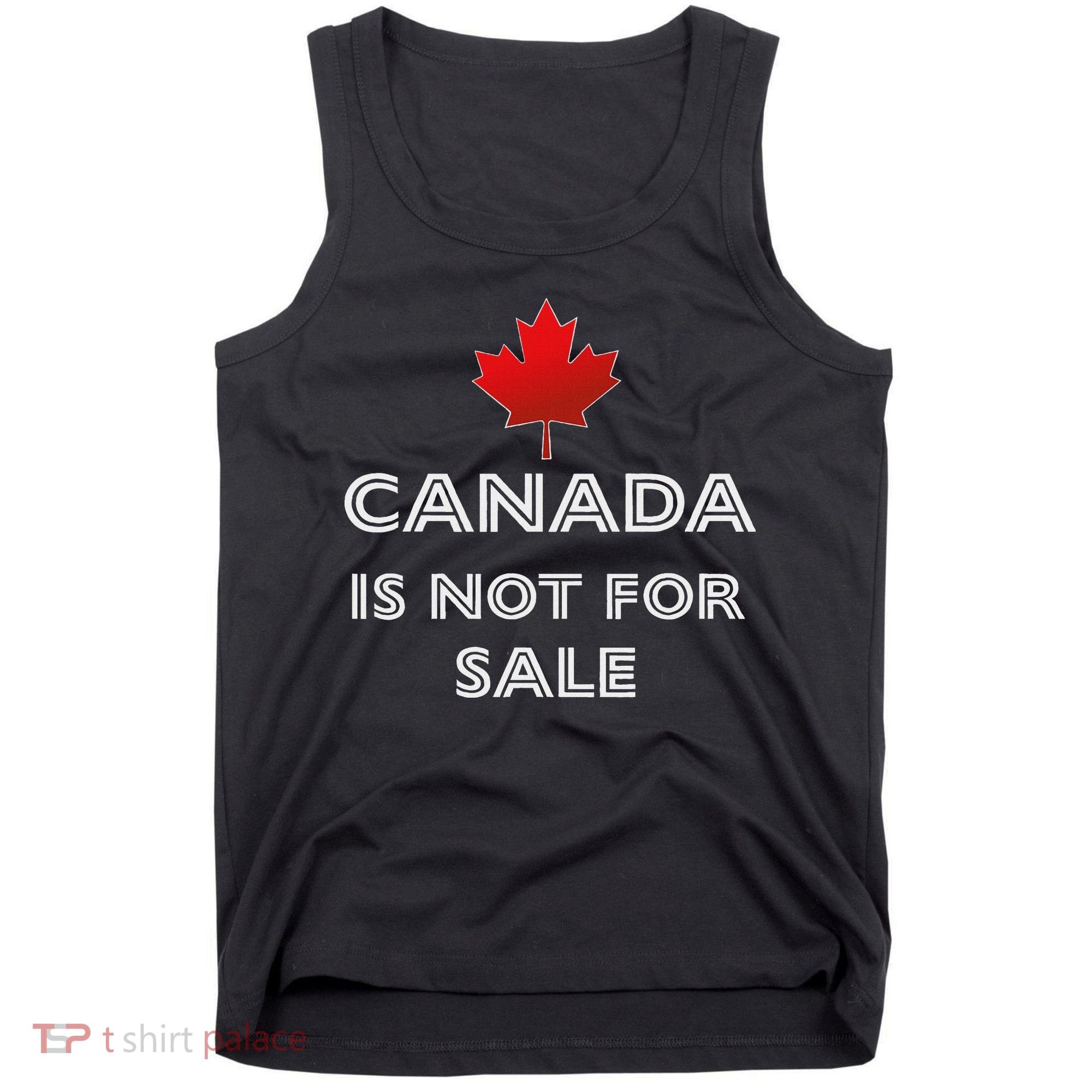 Canada Is Not For Sale Tank Top