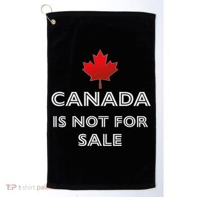 Canada Is Not For Sale Golf Towel