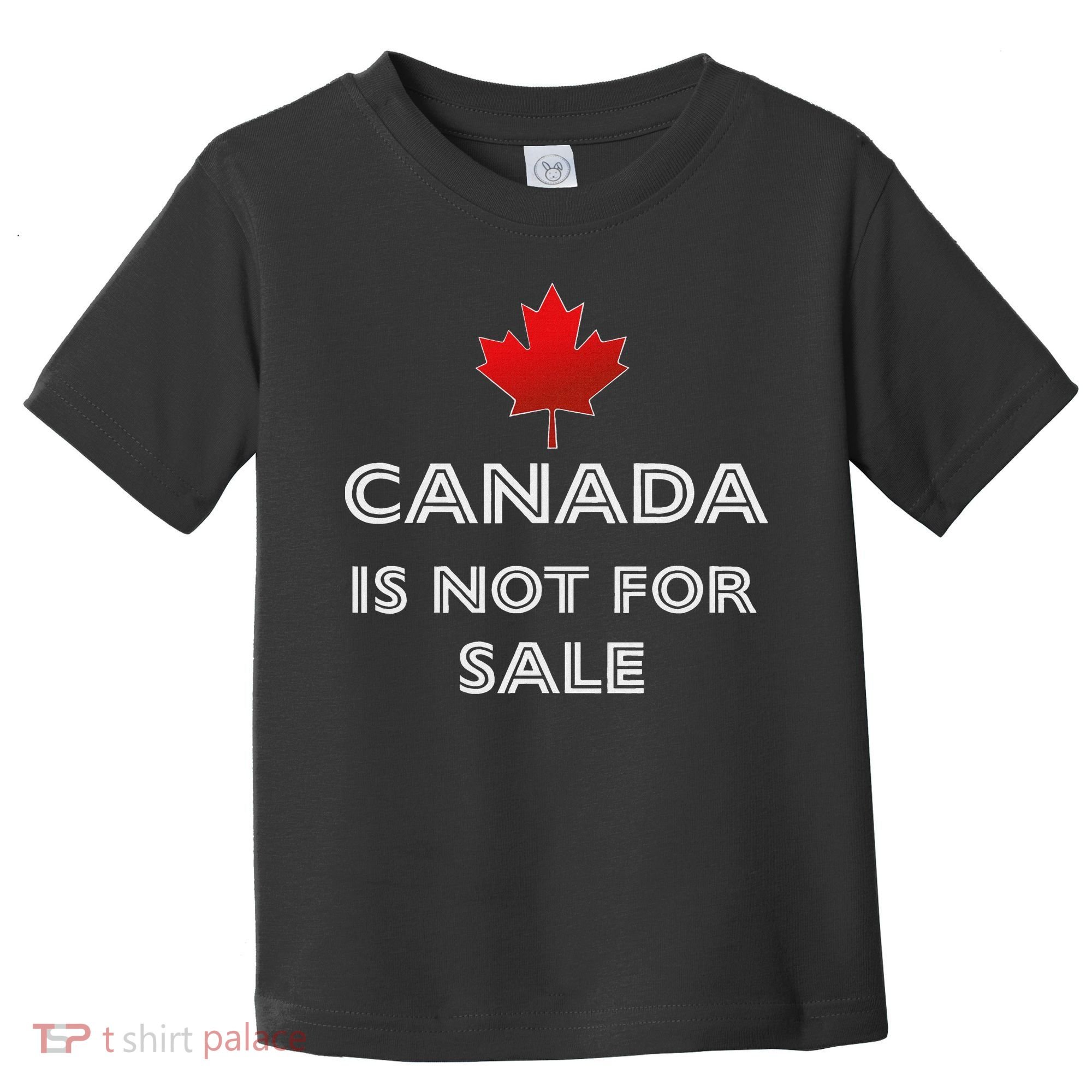 Canada Is Not For Sale Toddler T-Shirt