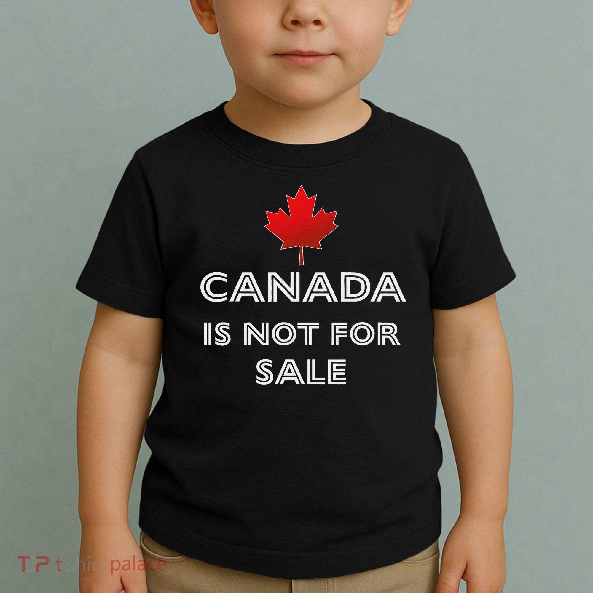 Canada Is Not For Sale Toddler T-Shirt