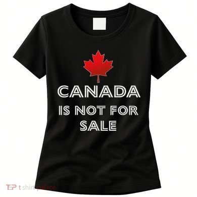 Canada Is Not For Sale Women's T-Shirt