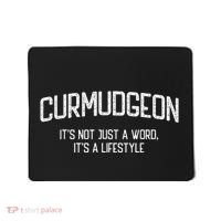 Curmudgeon ItS Not Just A Word ItS A Lifestyle Funny Mousepad thumb 0