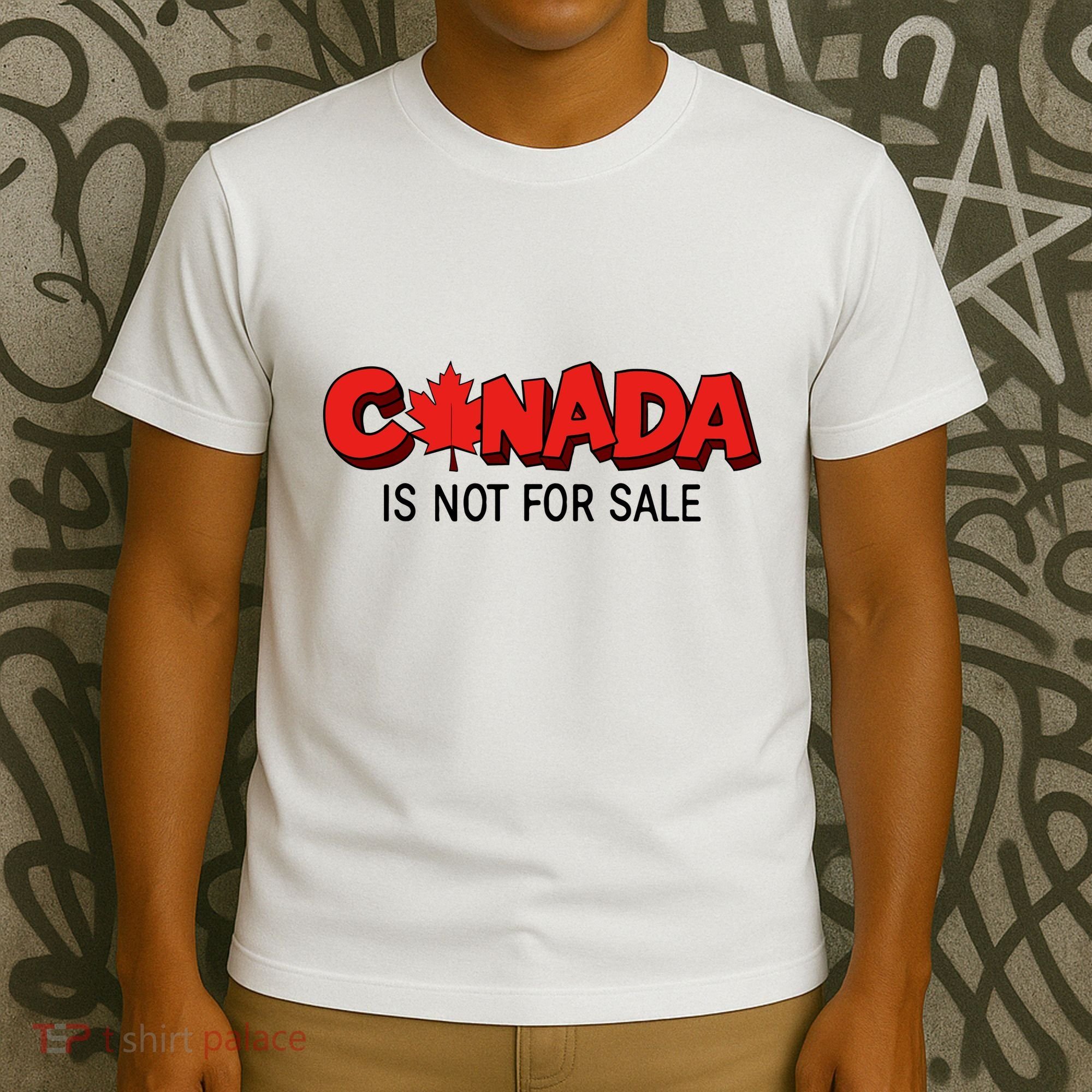 Canada Is Not For Sale T-Shirt