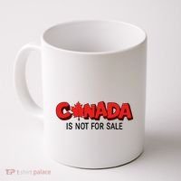 Canada Is Not For Sale Coffee Mug thumb 0