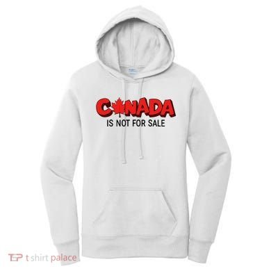 Canada Is Not For Sale Women's Hoodie