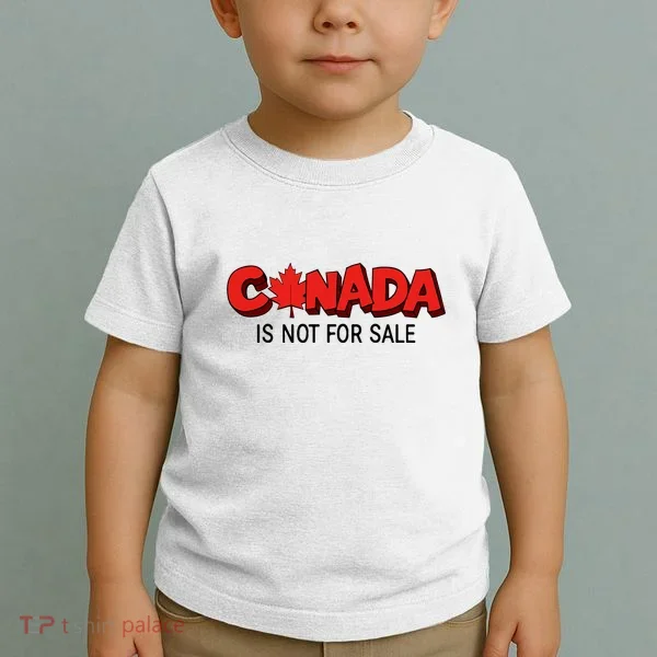 Canada Is Not For Sale Toddler T-Shirt