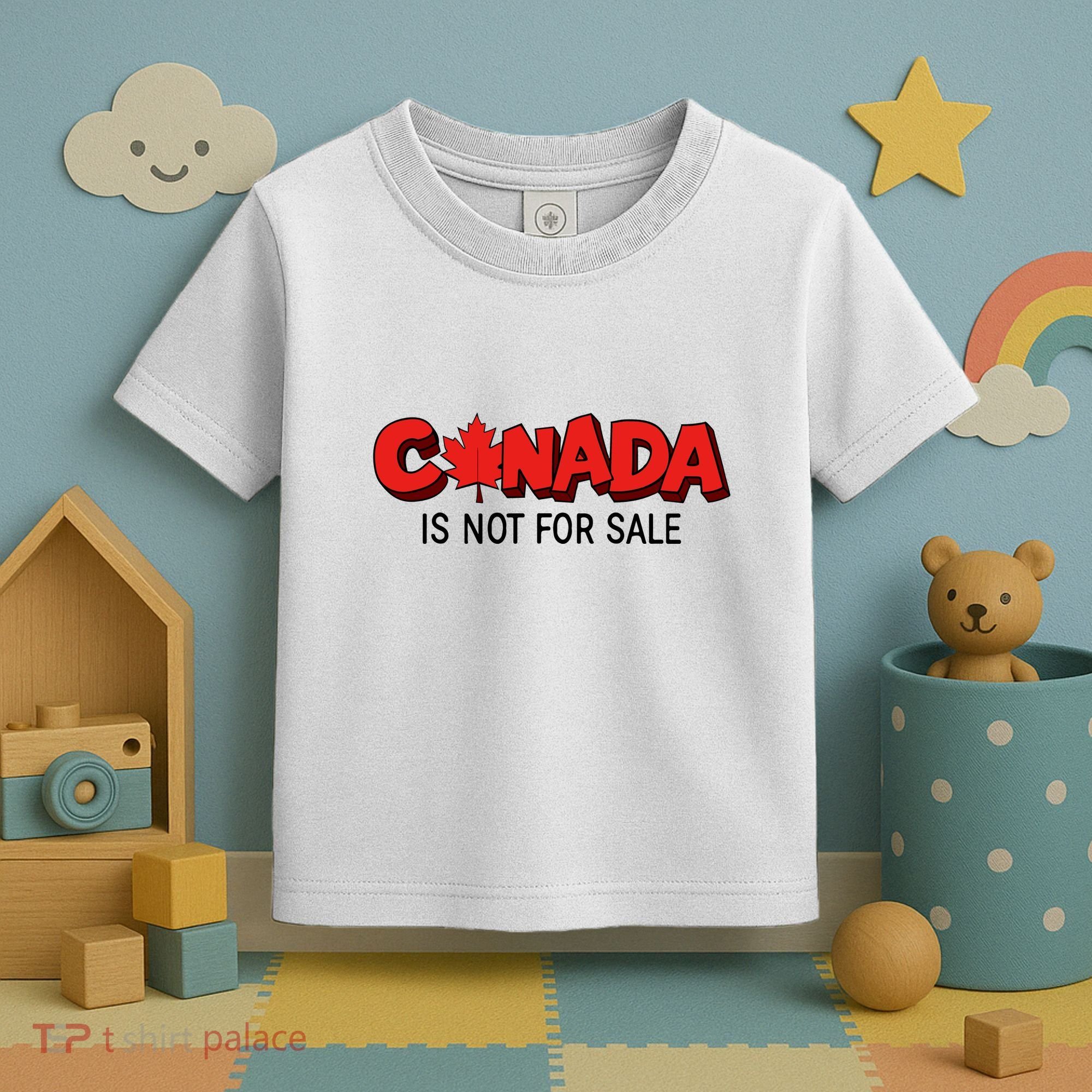 Canada Is Not For Sale Toddler T-Shirt