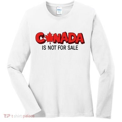 Canada Is Not For Sale Women's Long Sleeve Shirt