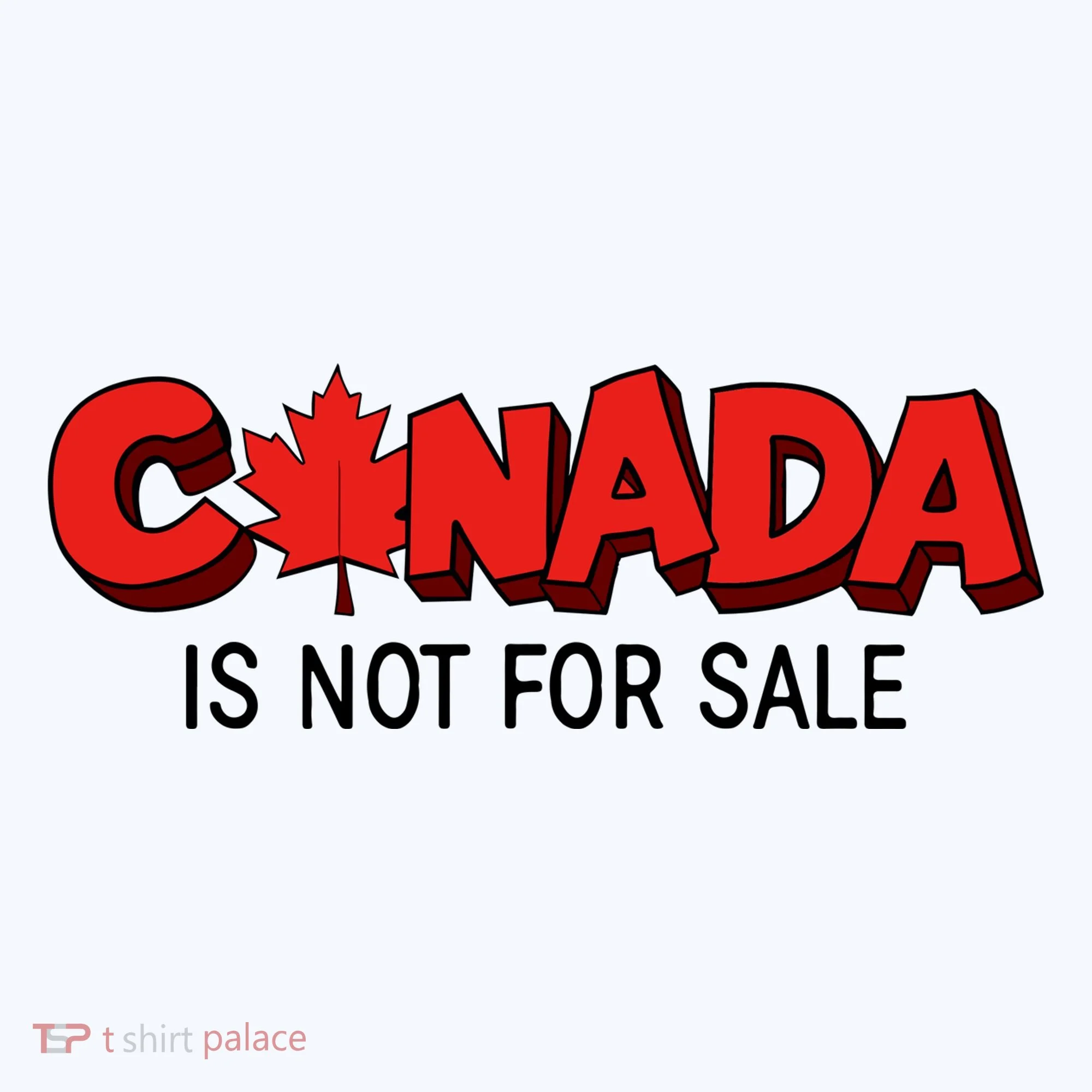Canada Is Not For Sale Women's T-Shirt