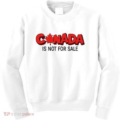 Canada Is Not For Sale Kids Sweatshirt