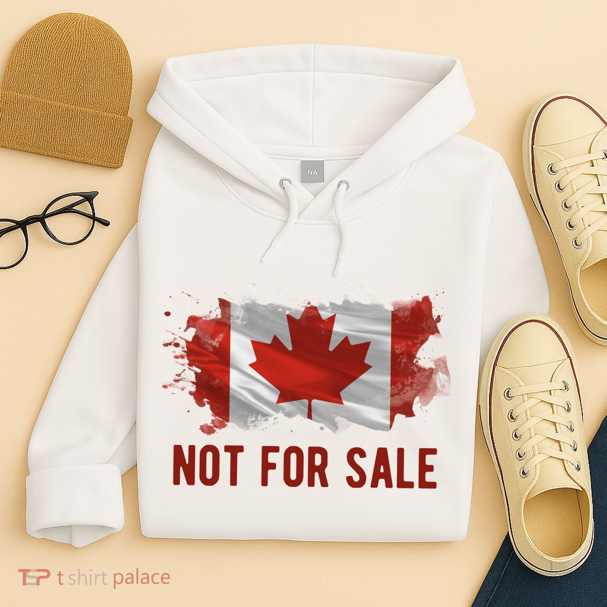 Canada Is Not For Sale Canadian Flag Hoodie