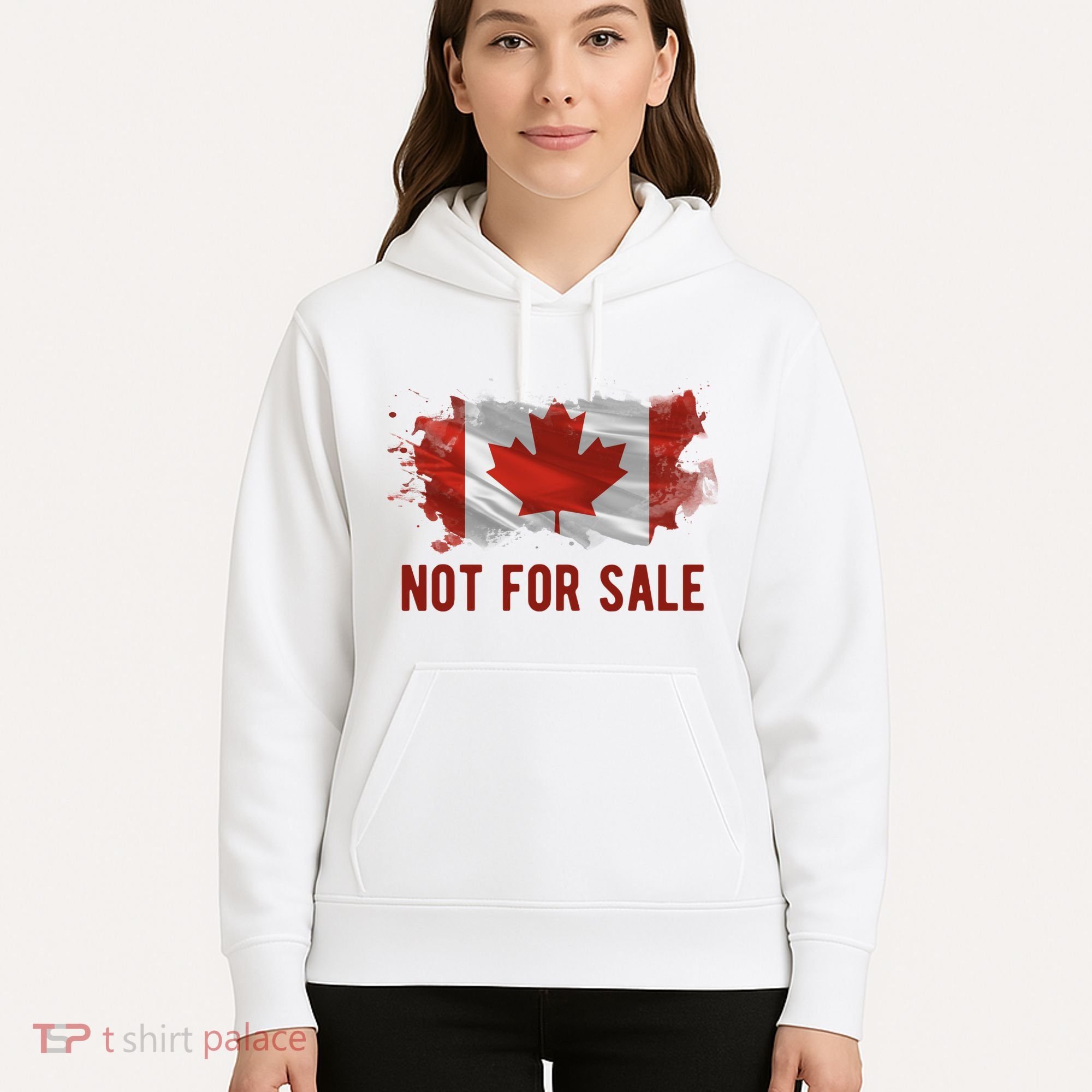 Canada Is Not For Sale Canadian Flag Hoodie