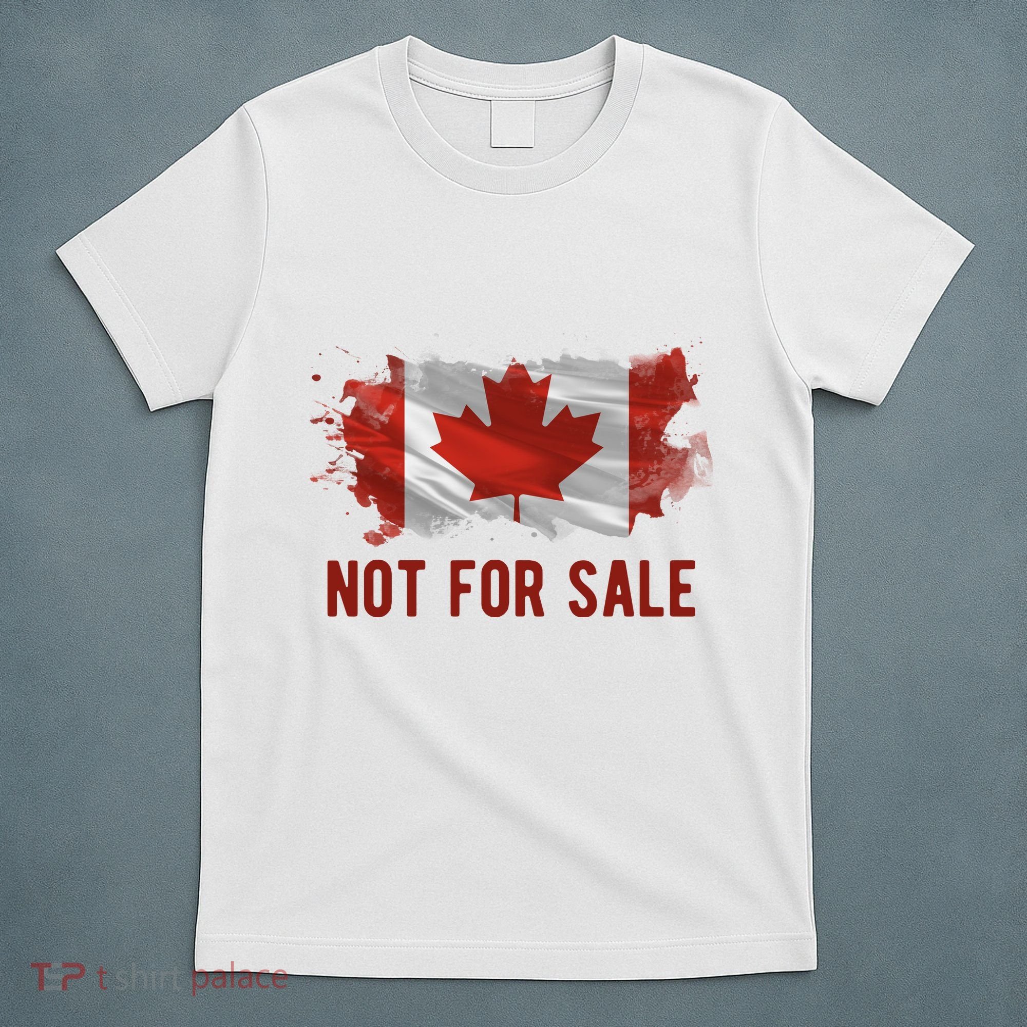 Canada Is Not For Sale Canadian Flag T-Shirt