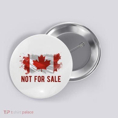 Canada Is Not For Sale Canadian Flag Button