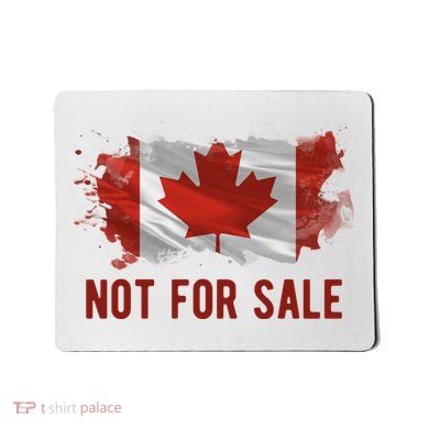 Canada Is Not For Sale Canadian Flag Mousepad