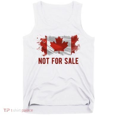 Canada Is Not For Sale Canadian Flag Tank Top