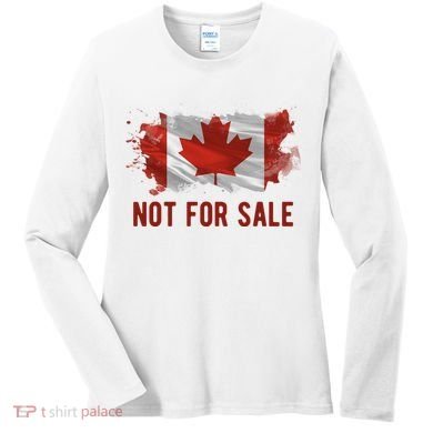 Canada Is Not For Sale Canadian Flag Women's Long Sleeve Shirt
