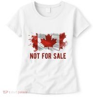 Canada Is Not For Sale Canadian Flag Women's T-Shirt thumb 0