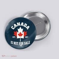 Canada Is Not For Sale Est 1867 Button thumb 0