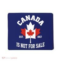 Canada Is Not For Sale Est 1867 Mousepad thumb 0