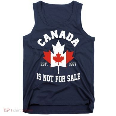 Canada Is Not For Sale Est 1867 Tank Top