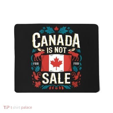 Canada Is Not For Sale Vneck Mousepad
