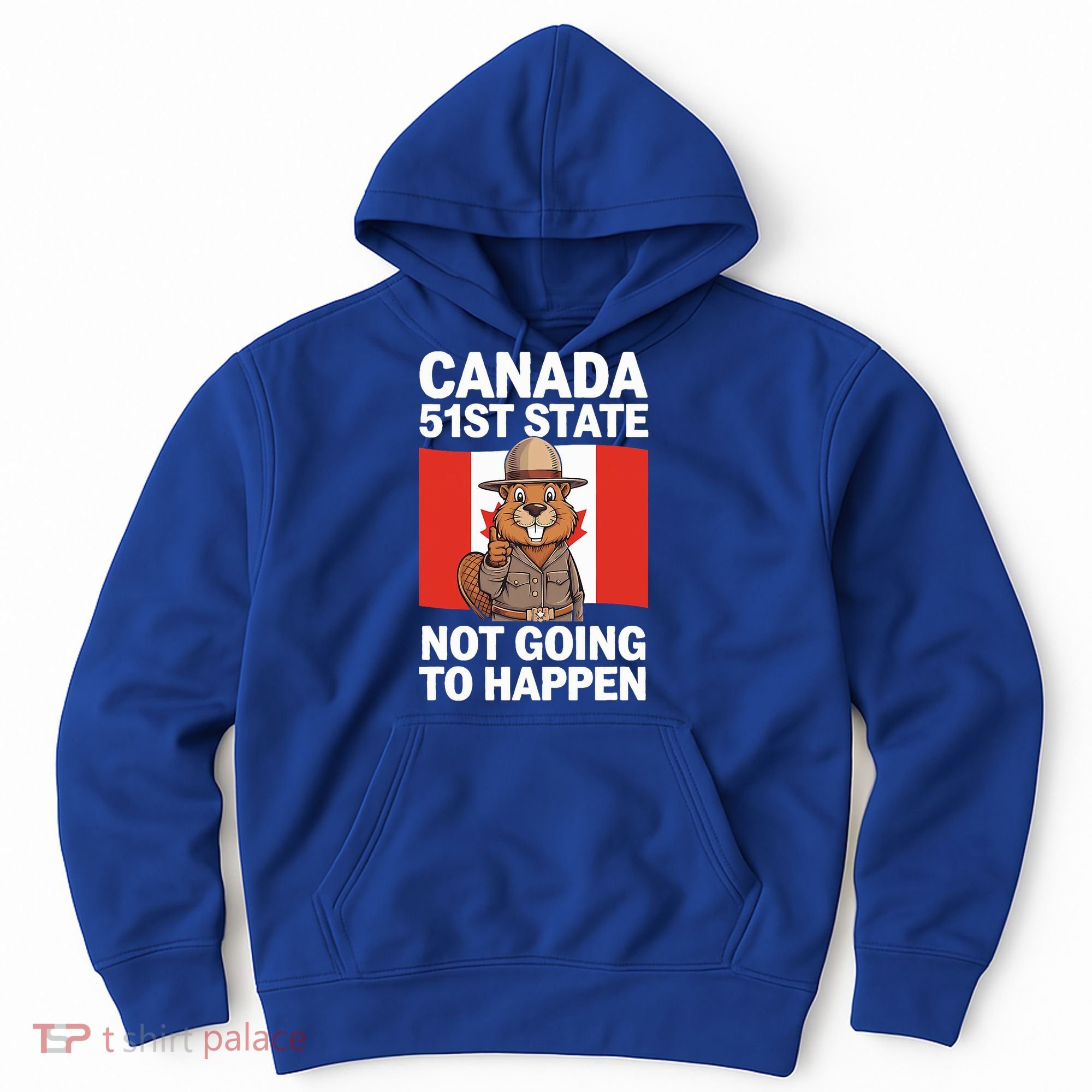 Canada Is Not For Sale 51st State Not Going To Happen Hoodie