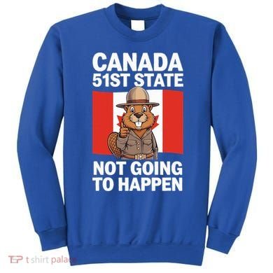 Canada Is Not For Sale 51st State Not Going To Happen Sweatshirt