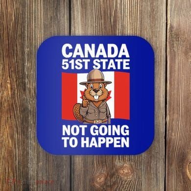 Canada Is Not For Sale 51st State Not Going To Happen Coaster