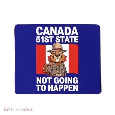 Canada Is Not For Sale 51st State Not Going To Happen Mousepad