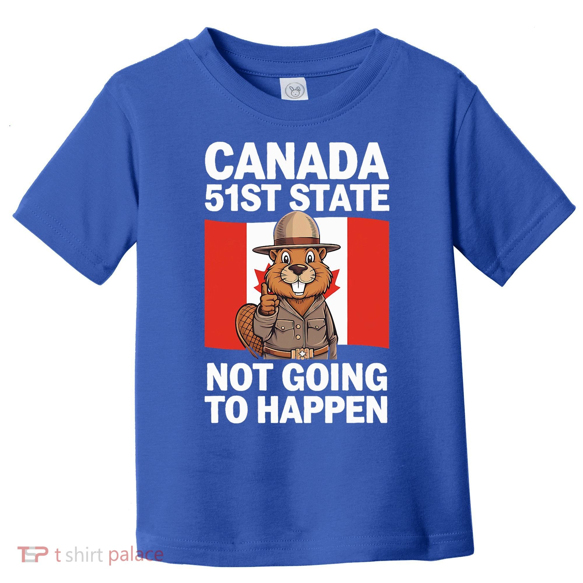 Canada Is Not For Sale 51st State Not Going To Happen Toddler T-Shirt