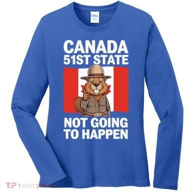 Canada Is Not For Sale 51st State Not Going To Happen Women's Long Sleeve Shirt