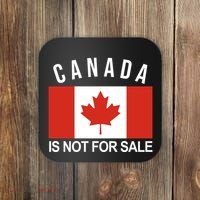 Canada Is Not For Sale Its Priceless Sovereign & Strong Coaster thumb 0