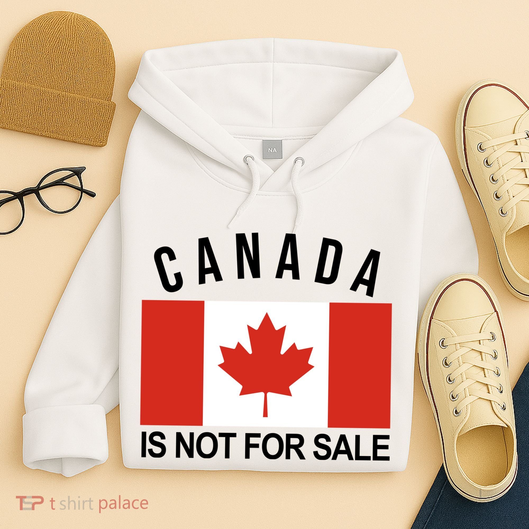 Canada Is Not For Sale Its Priceless Sovereign & Strong Hoodie