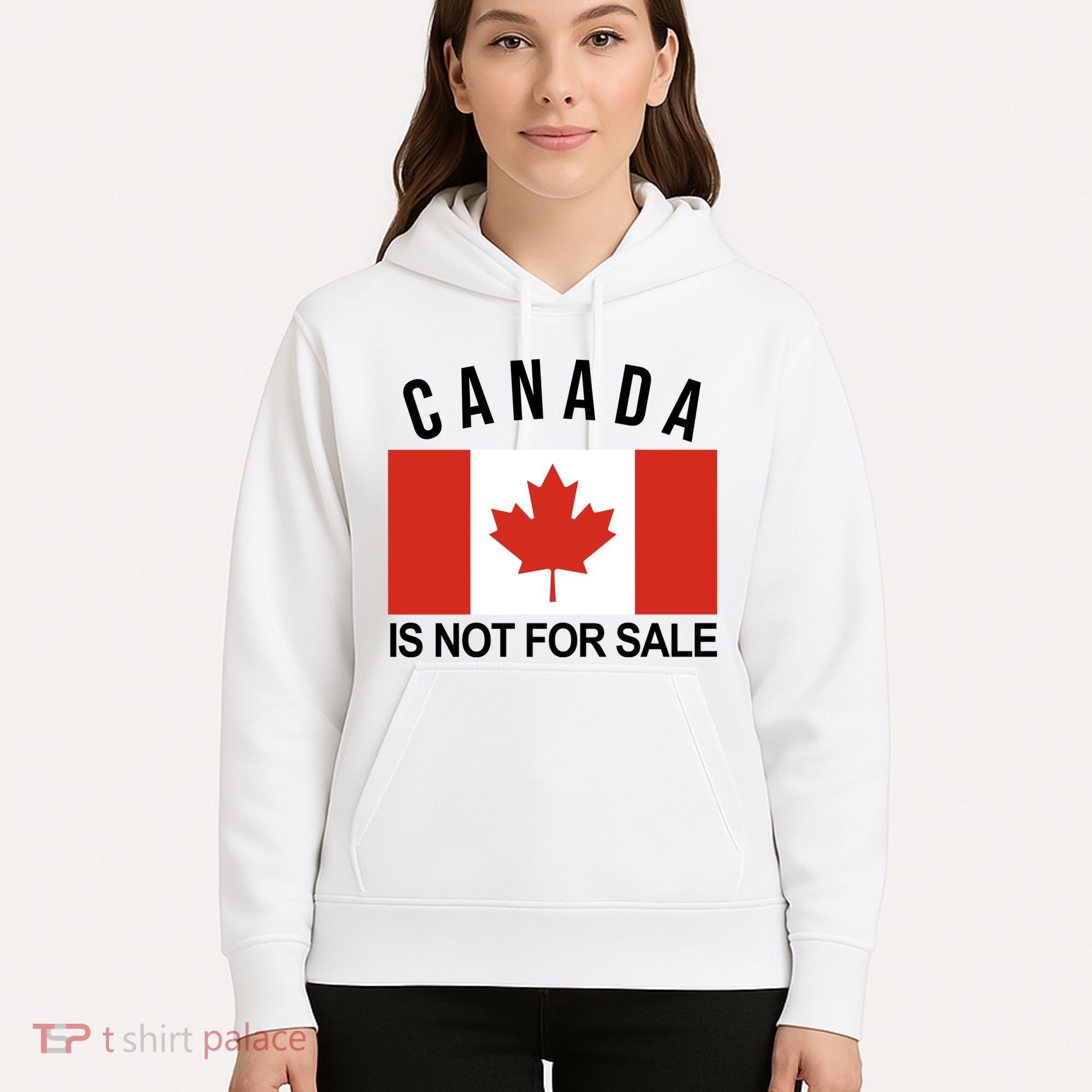 Canada Is Not For Sale Its Priceless Sovereign & Strong Hoodie