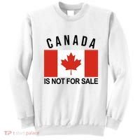 Canada Is Not For Sale Its Priceless Sovereign & Strong Sweatshirt thumb 0