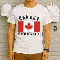 Canada Is Not For Sale Its Priceless Sovereign & Strong T-Shirt thumb 6